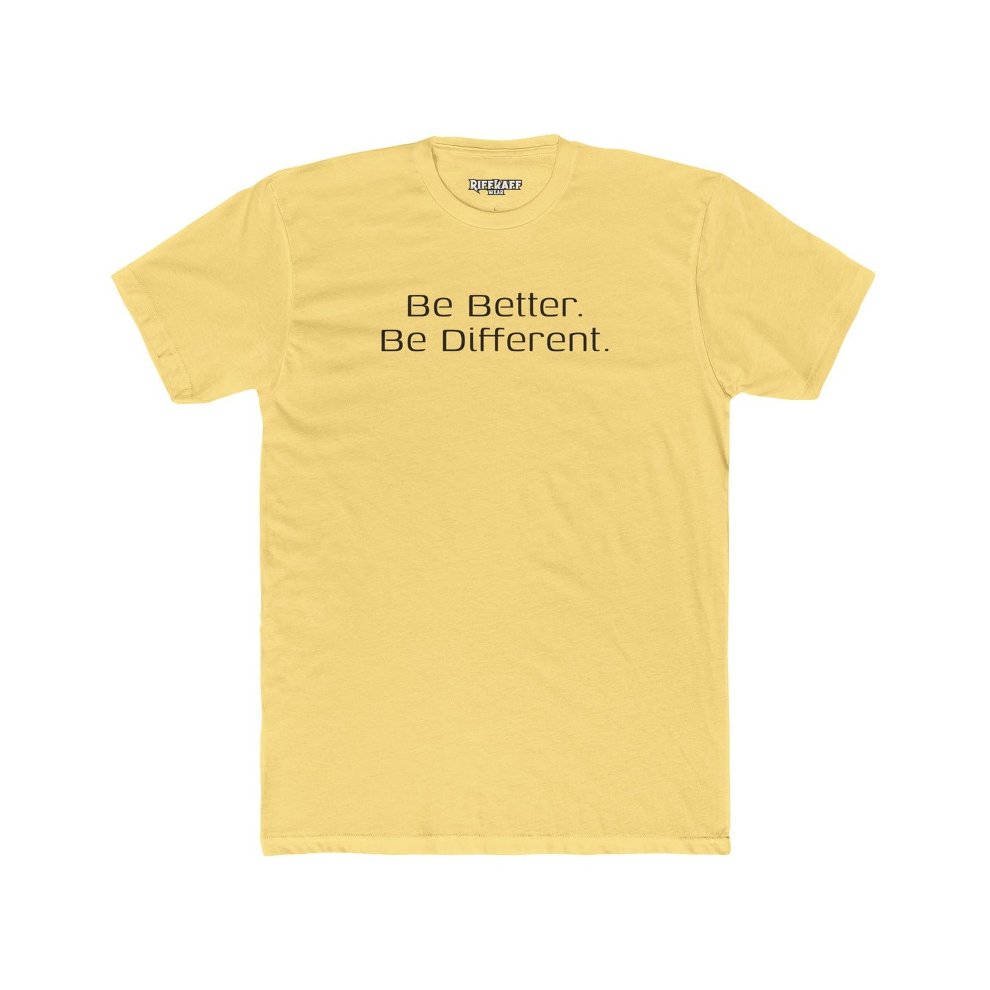Motivational Unisex Cotton Crew Tee - "Be Better. Be Different." - Riff Raff Wear