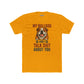 My Bulldog and I Talk Shit Unisex Cotton Crew Tee - Fun Pet Lover T-Shirt - Riff Raff Wear
