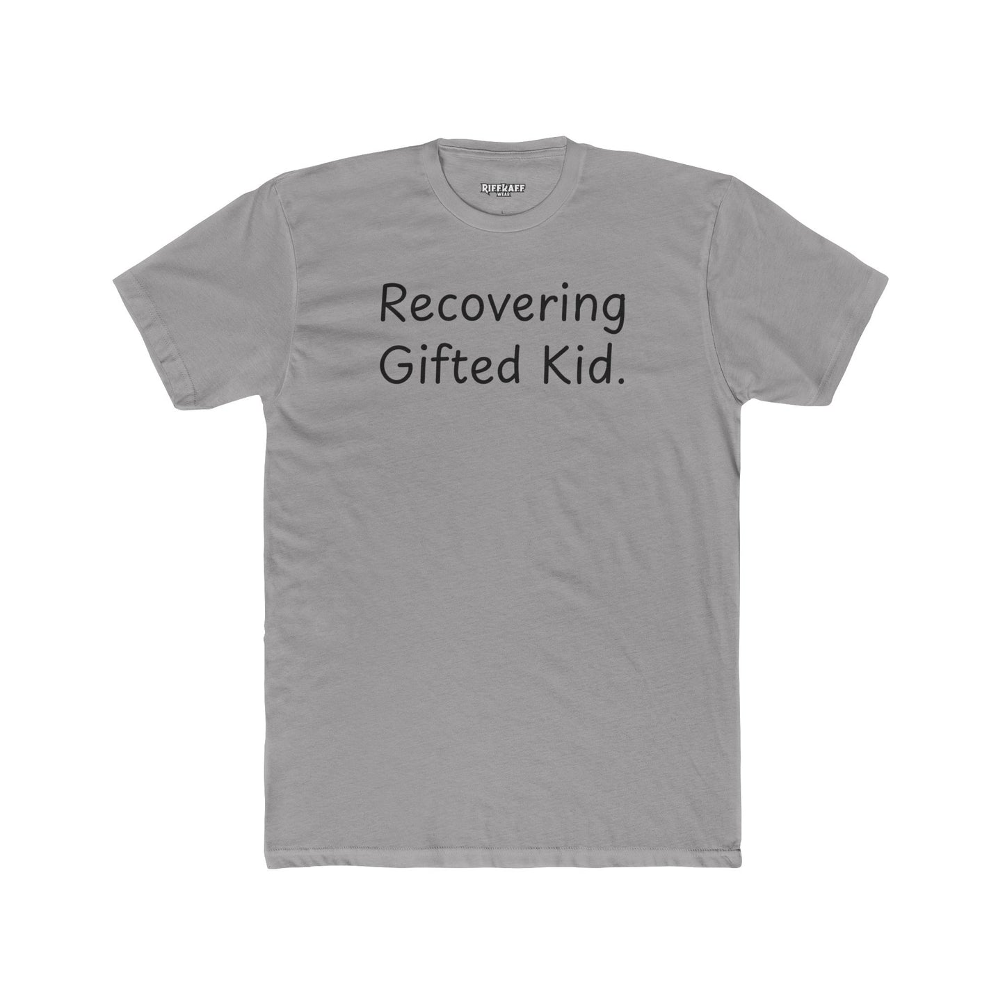 Recovering Gifted Kid Unisex Cotton Crew Tee - Casual Humor Shirt for Gifted Students and Adults -Riff Raff Wear