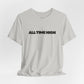 All Time High Graphic Tee — Minimalist Text T‑Shirt