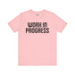 Work in Progress T-shirt