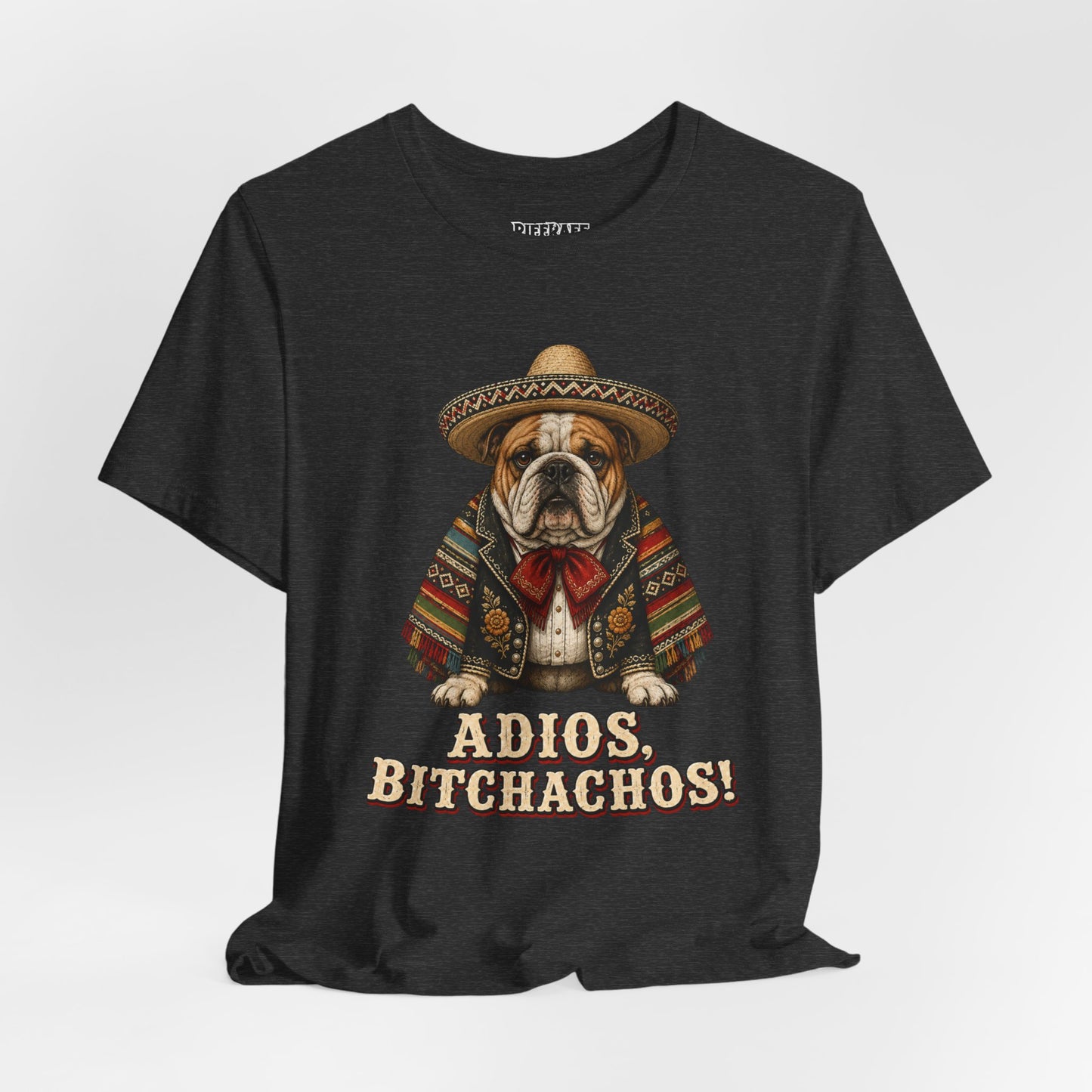 Bulldog in Sombrero T‑Shirt "Adios, Bitchachos!" Funny Mexican Fiesta Tee