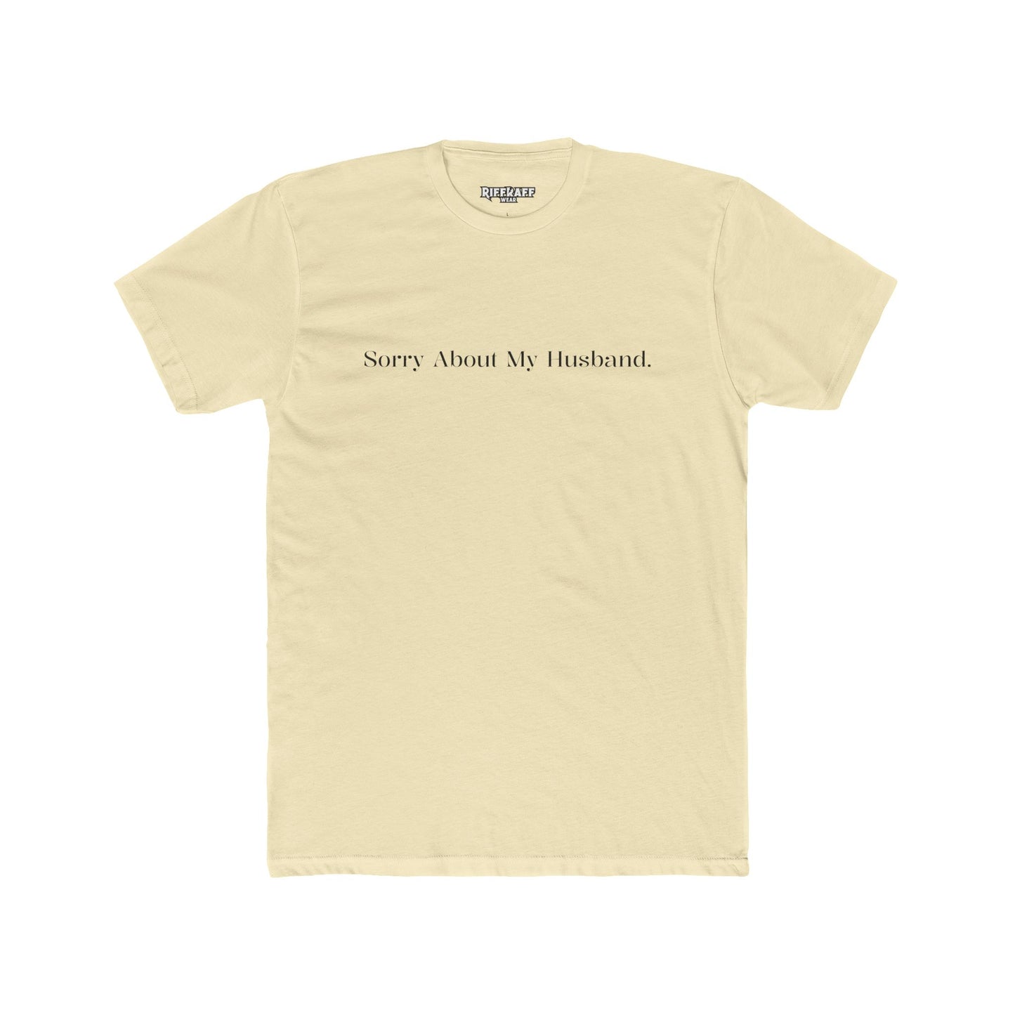 Funny Unisex Crew Tee - "Sorry About My Husband" - Riff Raff Wear