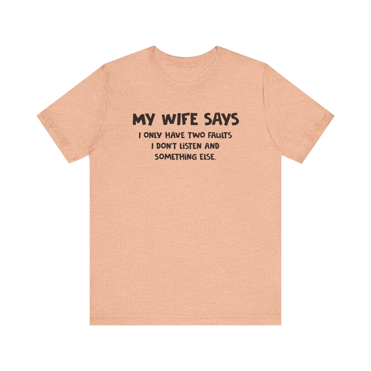 Dad Funny My Wife Says Unisex Jersey Short Sleeve Tee