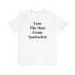 I Am The Man From Nantucket - Unisex Jersey Short Sleeve Tee
