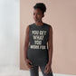 Motivational Unisex Tank Top - "You Get What You Work For" - Riff Raff Wear