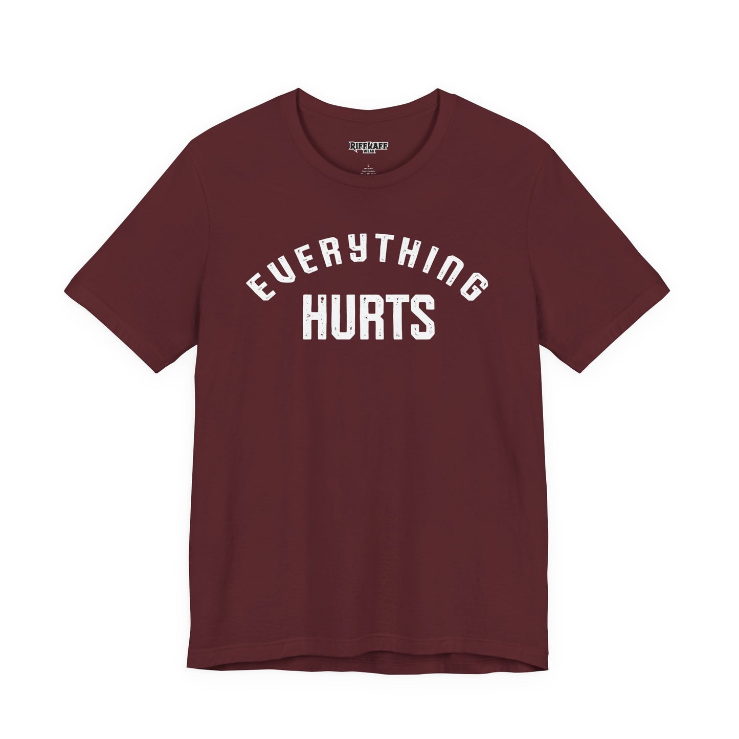 Everything Hurts T-shirt