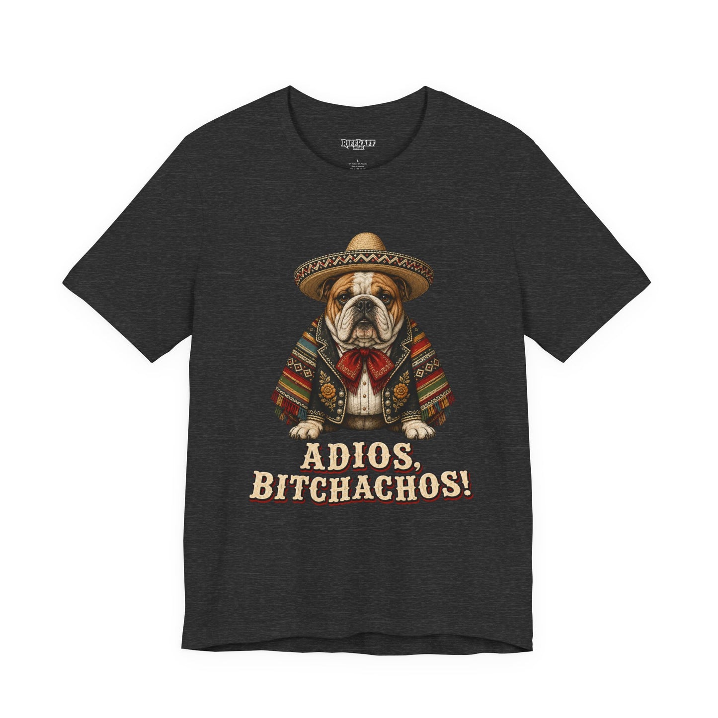 Bulldog in Sombrero T‑Shirt "Adios, Bitchachos!" Funny Mexican Fiesta Tee