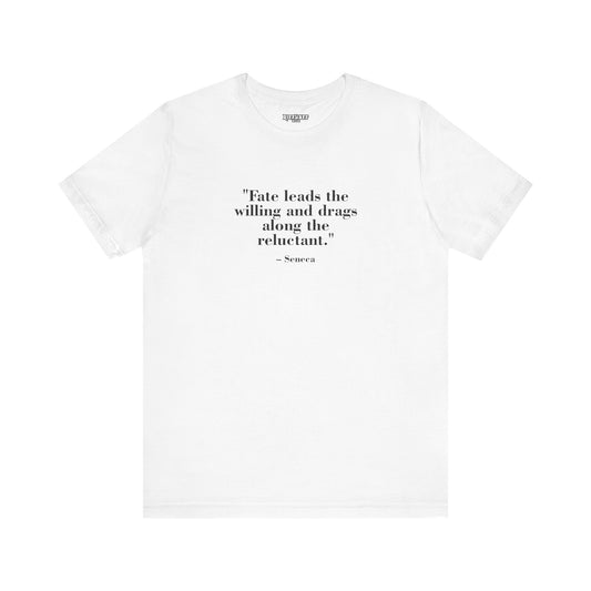 Fate leads the willing and drags along the reluctant - Unisex Jersey Short Sleeve Tee  Mind Forge -Raff Raff Wear