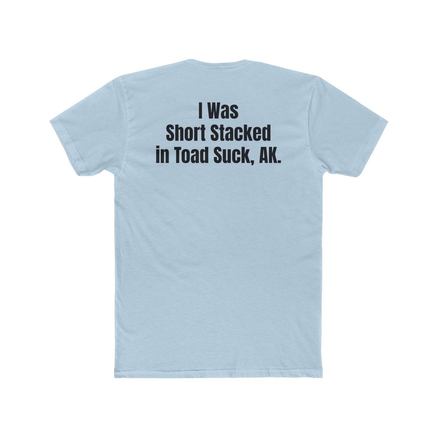 Funny Unisex Cotton Crew Tee - Short Stack in Toad Suck, AK - Riff Raff Underground