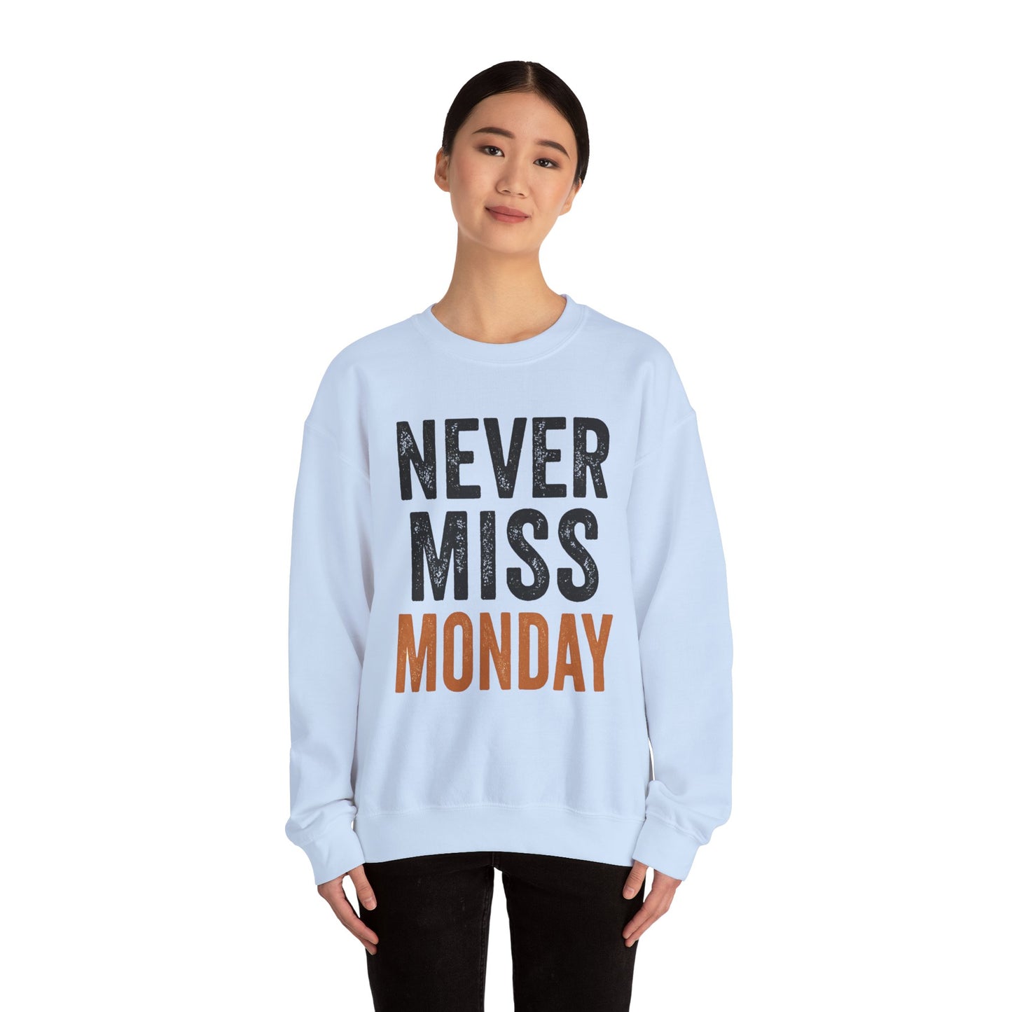 "Never Miss Monday" Crewneck Sweatshirt - REBEL REPUBLIC - Riff Raff Wear