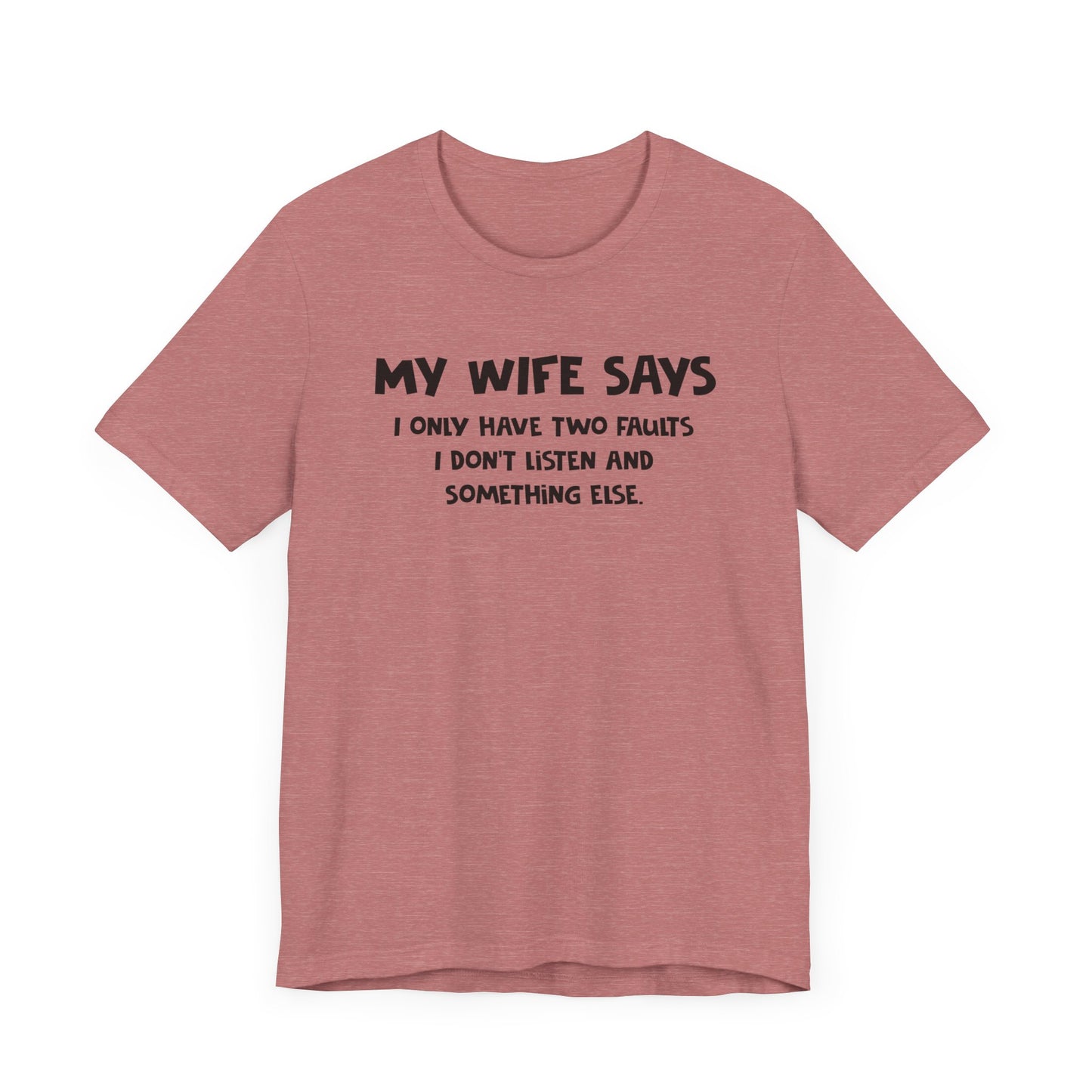 Dad Funny My Wife Says Unisex Jersey Short Sleeve Tee