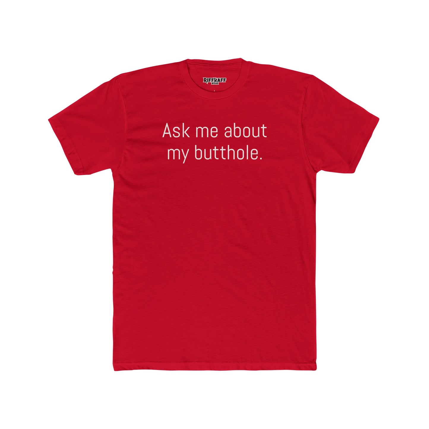 Funny Unisex Cotton Crew Tee - 'Ask Me About My Butthole' - Riff Raff Wear