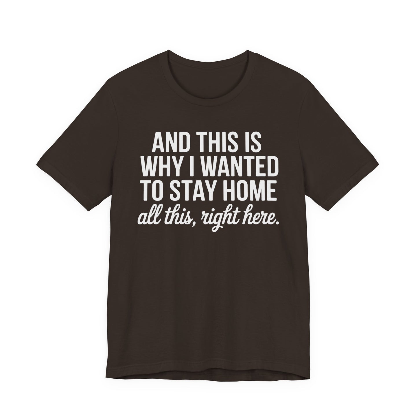 Stay Home Unisex Tee, Relaxed Fit Short Sleeve, Gift for Homebodies, Cozy Casual Shirt, Perfect for Introverts - Riff Raff Wear