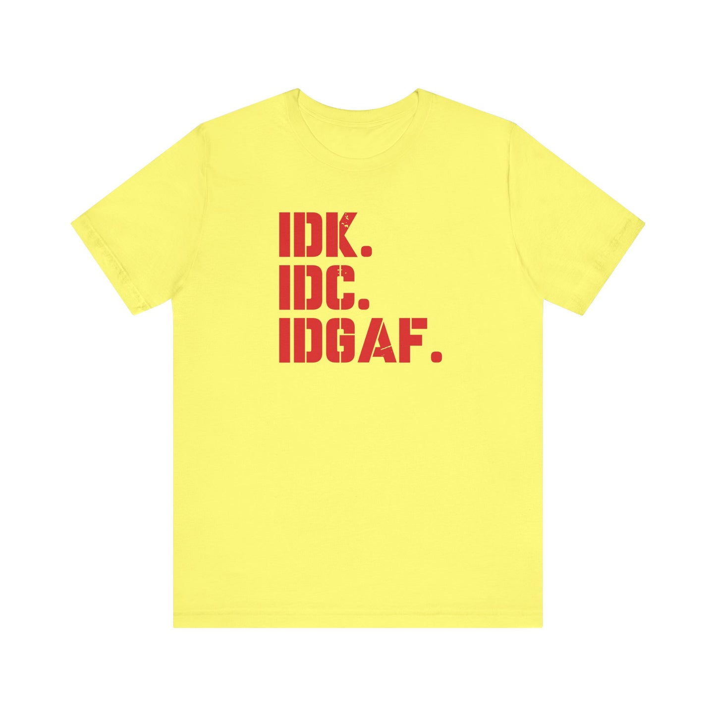 Dad Funny IDK IDC IDGAF Unisex Jersey Short Sleeve Tee