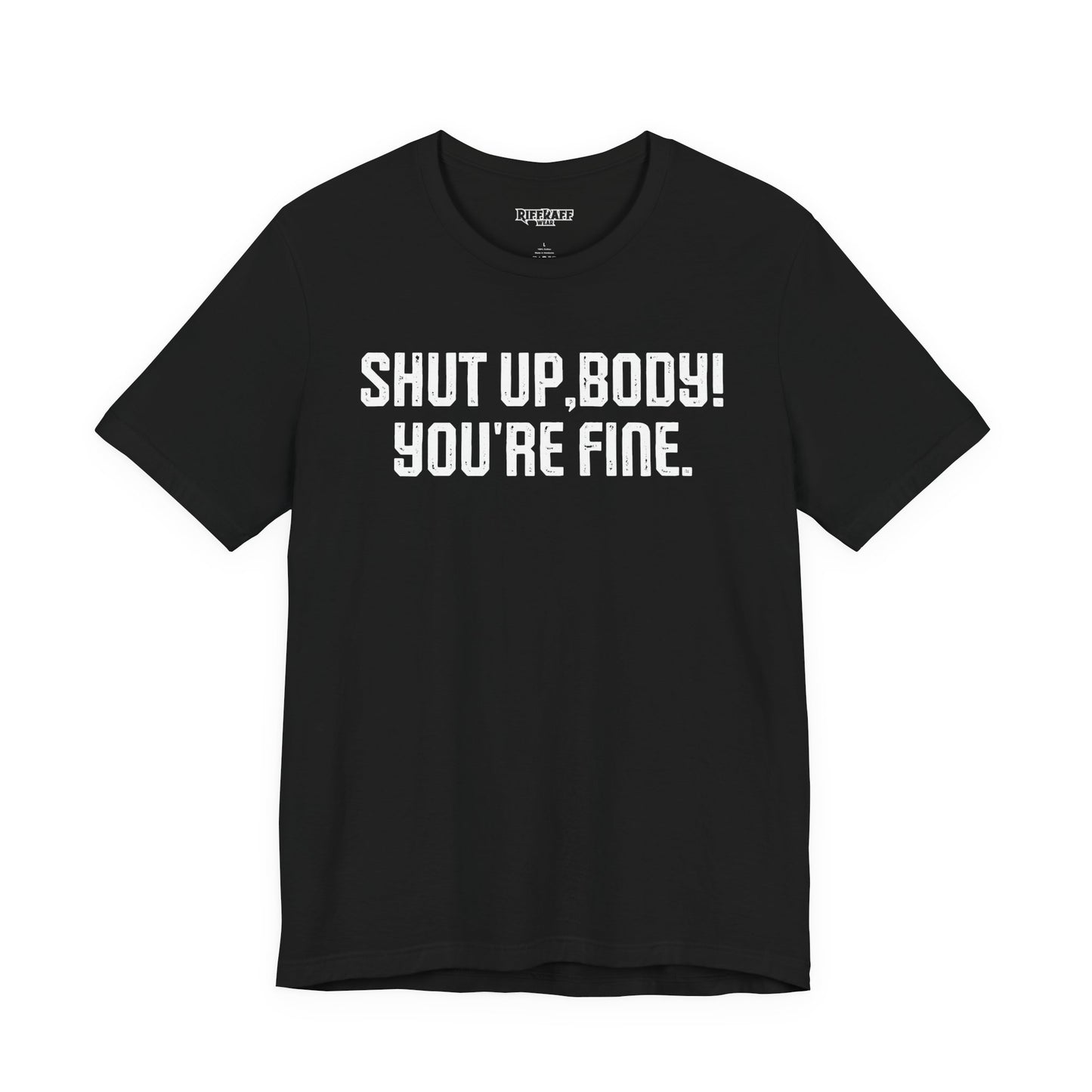 Shut up T-shirt - Shut up Body You're Fine