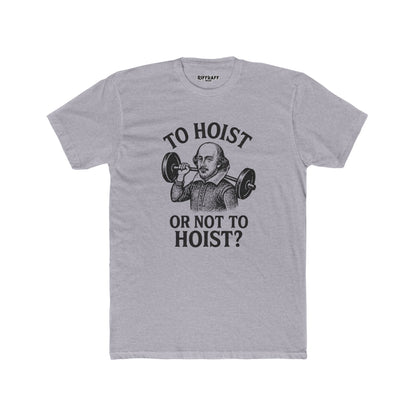 Funny Shakespeare Weightlifting Tee - 'To Hoist or Not to Hoist?' - Riff Raff Wear