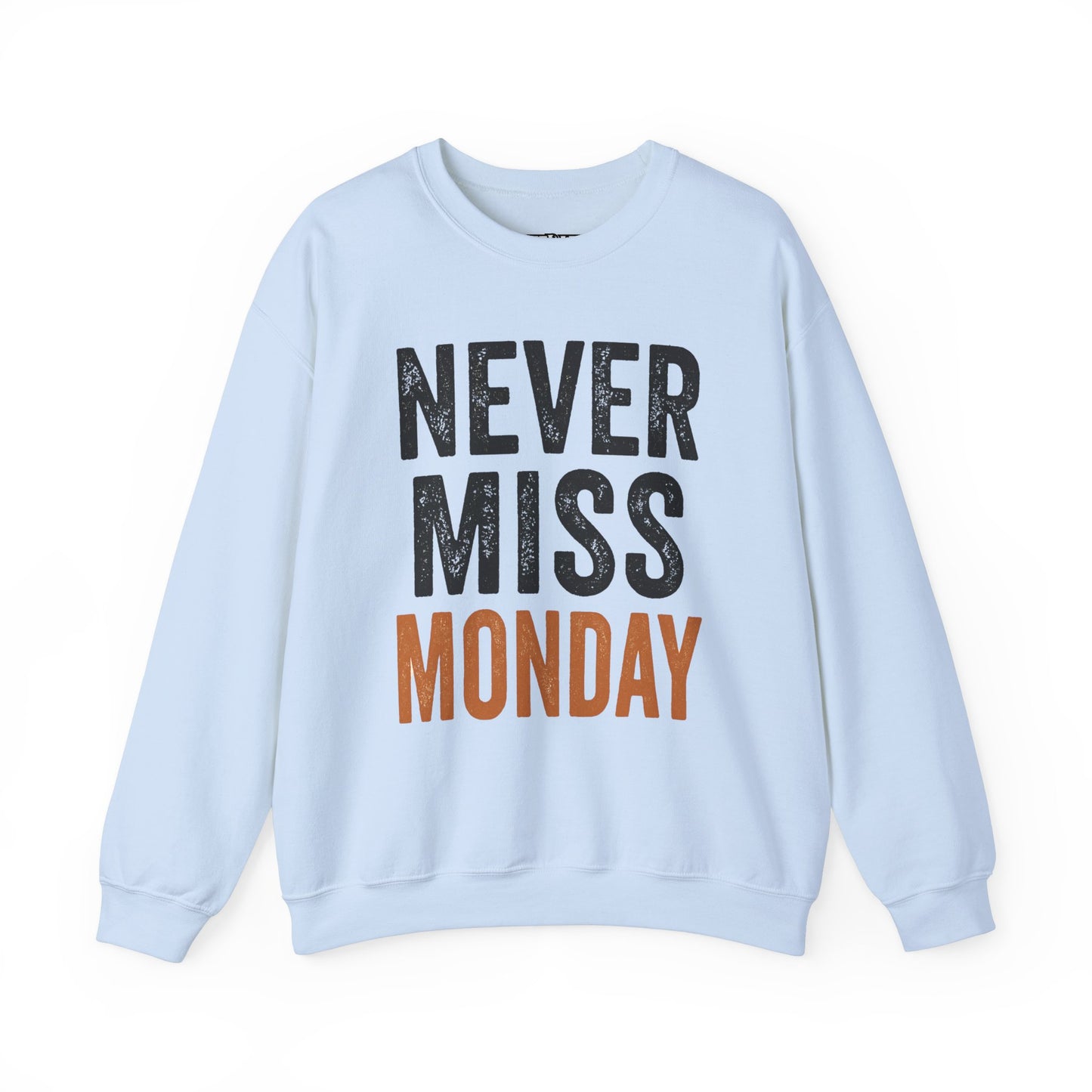 "Never Miss Monday" Crewneck Sweatshirt - REBEL REPUBLIC - Riff Raff Wear