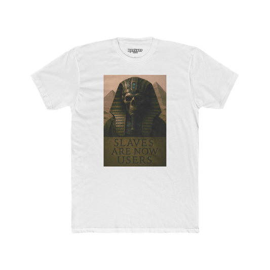 Unisex Cotton Crew Tee - "Slaves Are Now Users" Graphic Tee - Riff Raff Wear