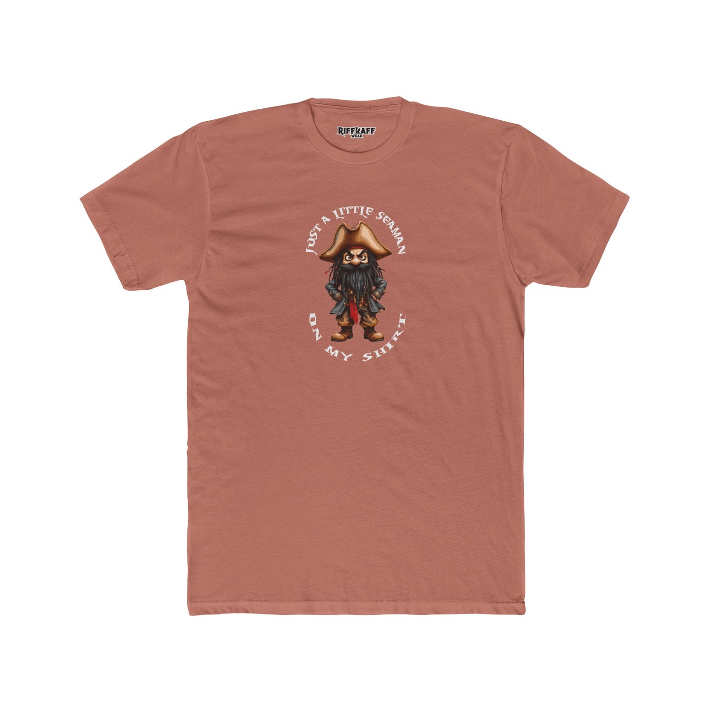 Funny Unisex Cotton Crew Tee - Just a Little Seaman On My Shirt - Riff Raff Wear