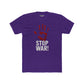 Unisex Cotton Crew Tee - Stop War! Political Statement Shirt - Riff Raff Wear