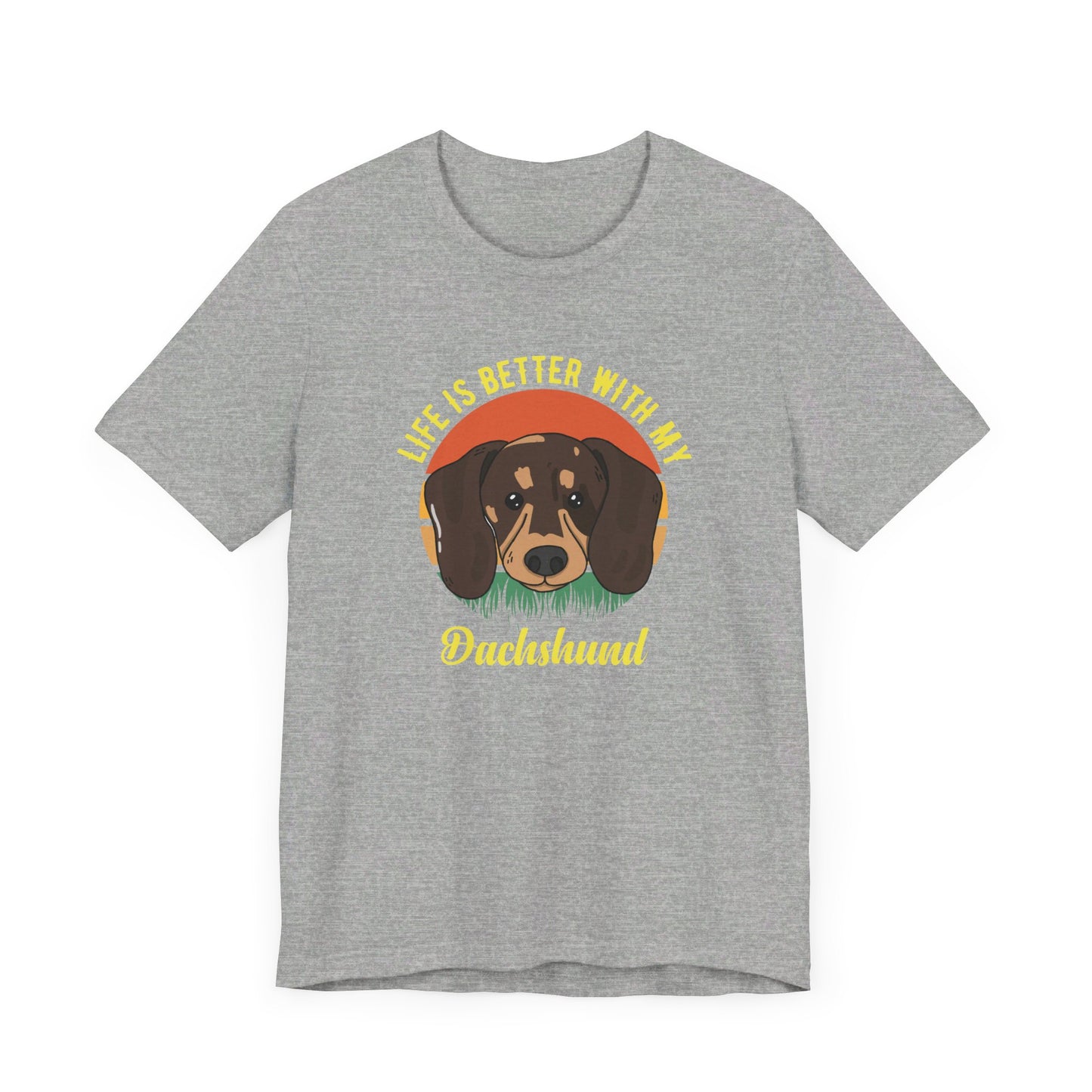 PetNique Life Is Better With A Dachshund Unisex Jersey Short Sleeve Tee