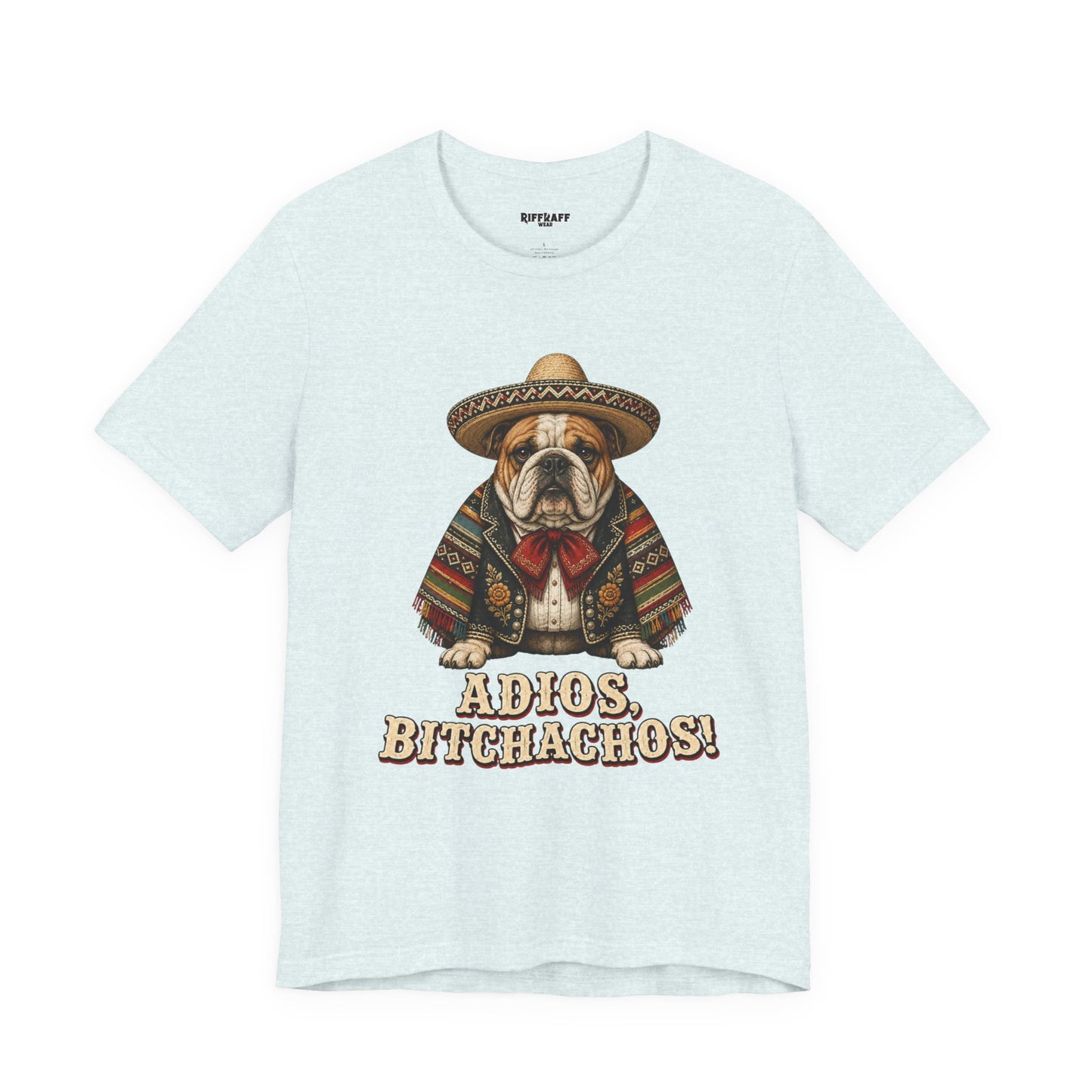 Bulldog in Sombrero T‑Shirt "Adios, Bitchachos!" Funny Mexican Fiesta Tee