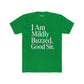 I Am Mildly Buzzed Unisex Cotton Crew Tee - Fun Drink Humor Shirt - Riff Raff Wear