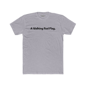 A Walking Red Flag Unisex Cotton Crew Tee - Fun Casual T-Shirt for Everyday Wear - Riff Raff Wear
