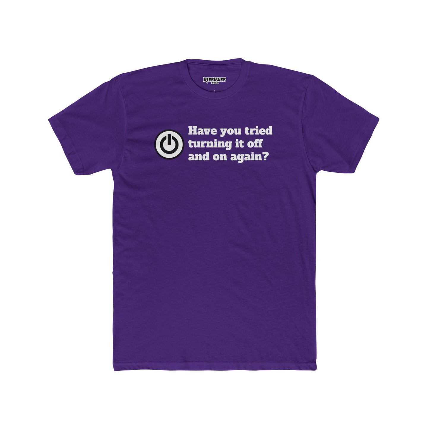Funny Tech Quote Unisex Cotton Crew Tee - "Have You Tried Turning It Off and On Again?" - Riff Raff Wear