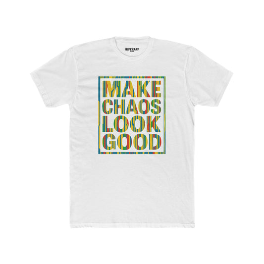 Make Chaos Look Good Unisex Cotton Crew Tee - Riff Raff Wear