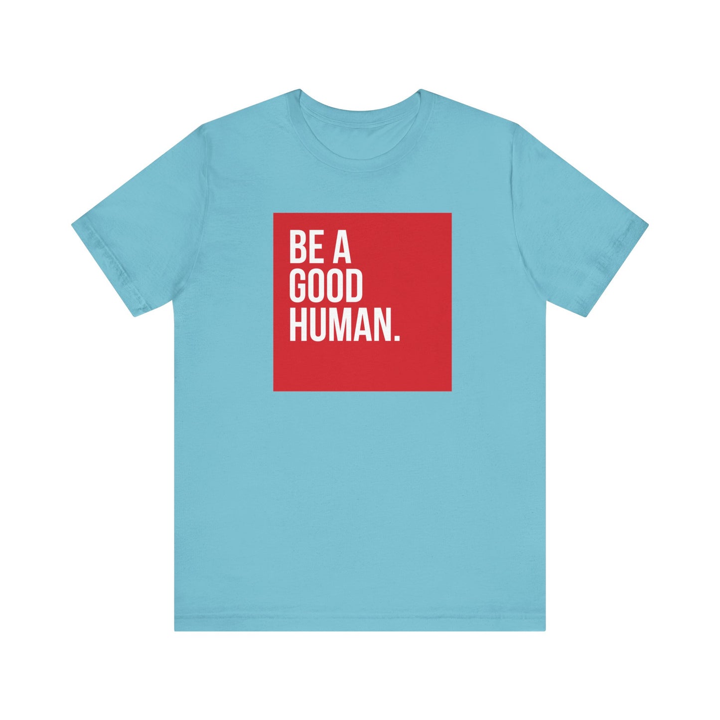 Riff Raff Wear Be A Good Human Unisex Jersey Short Sleeve Tee