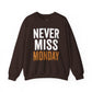 "Never Miss Monday" Crewneck Sweatshirt - REBEL REPUBLIC - Riff Raff Wear