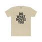 Inspiring Unisex Cotton Crew Tee - 'Do What Moves You' - Riff Raff Wear