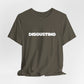 DISGUSTING Graphic Tee — Bold Text Statement T-Shirt
