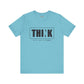 Riff Raff Wear Think Unisex Jersey Short Sleeve Tee