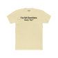 I've Got Questions Mostly Why? - Unisex Cotton Crew Tee - Riff Raff Wear