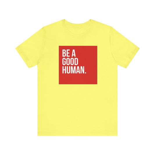 Riff Raff Wear Be A Good Human Unisex Jersey Short Sleeve Tee