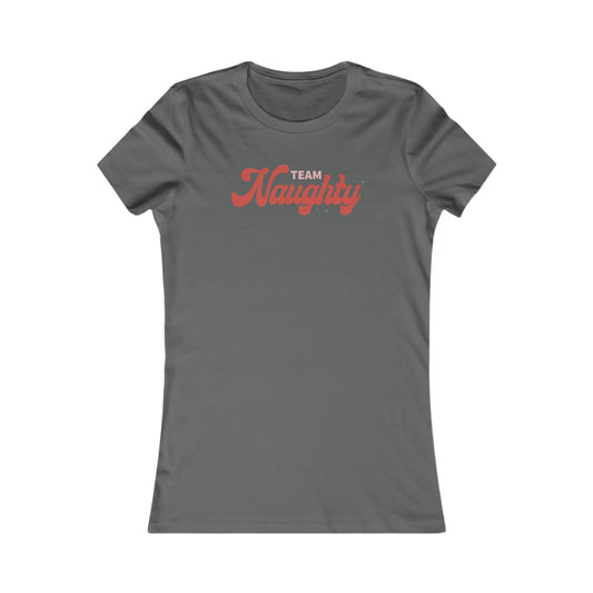 Riff Raff Wear Team Naughty Women's Favorite Tee