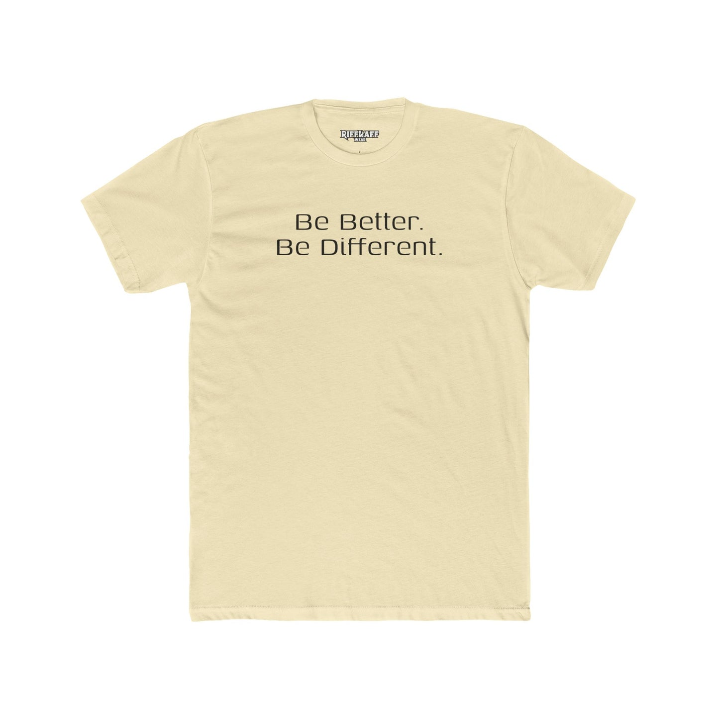 Motivational Unisex Cotton Crew Tee - "Be Better. Be Different." - Riff Raff Wear