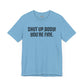 Shut up T-shirt - Shut up Body You're Fine