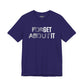 Forget About It T-shirt