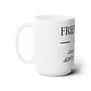 Dad Funny Free Hugs Ceramic Mug 15oz