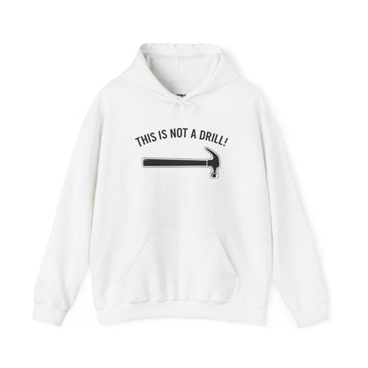 Funny Quote Unisex Hoodie - 'THIS IS NOT A DRILL!' - Casual Sweatshirt for All Occasions - Riff Raff Wear