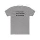 Funny Drinking Quote Unisex Cotton Crew Tee - Riff Raff Wear