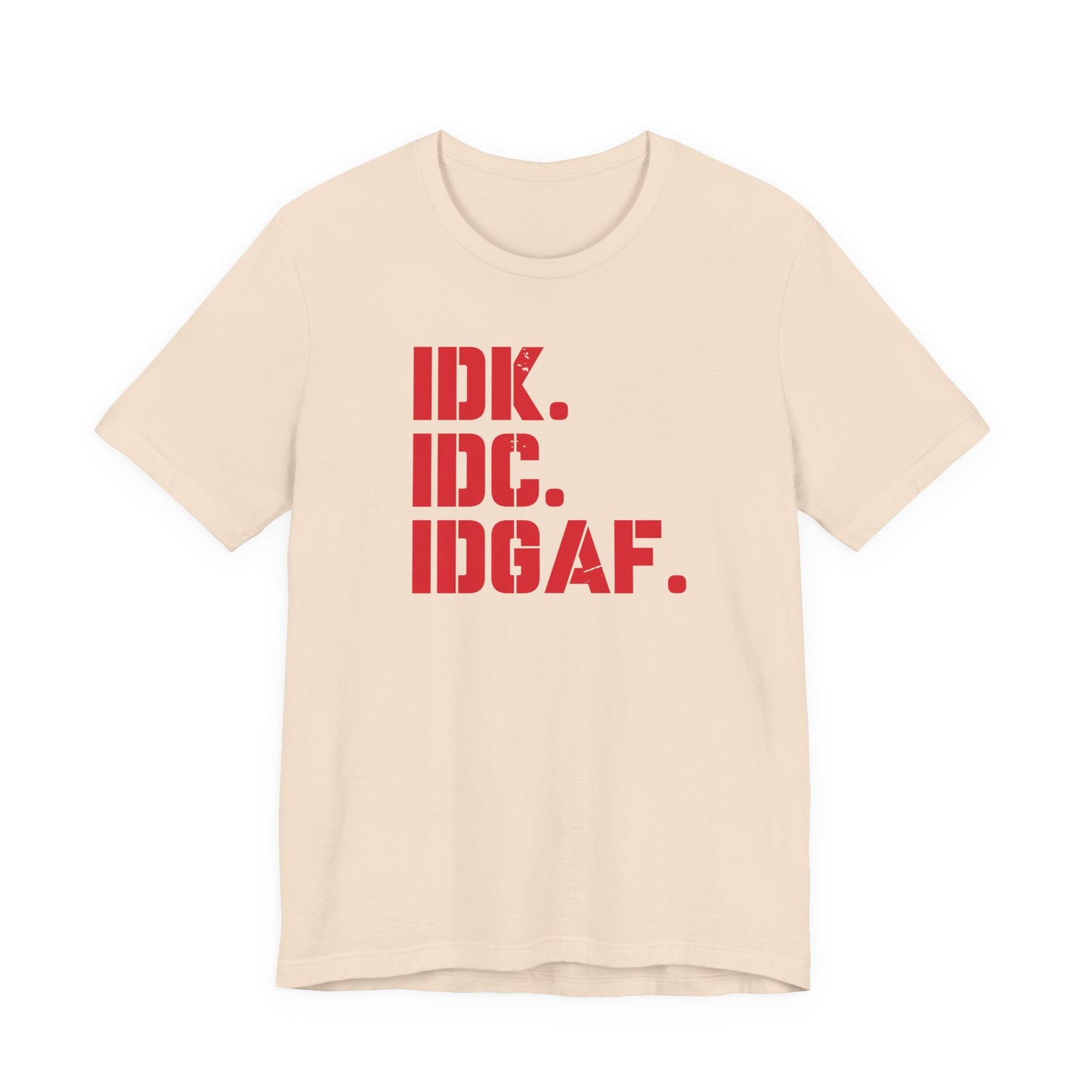 Dad Funny IDK IDC IDGAF Unisex Jersey Short Sleeve Tee