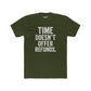 Time Doesn't Offer Refunds Unisex Cotton Crew Tee - REBEL REPUBLIC - Riff Raff Wear
