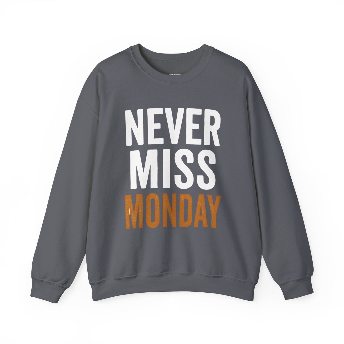 "Never Miss Monday" Crewneck Sweatshirt - REBEL REPUBLIC - Riff Raff Wear