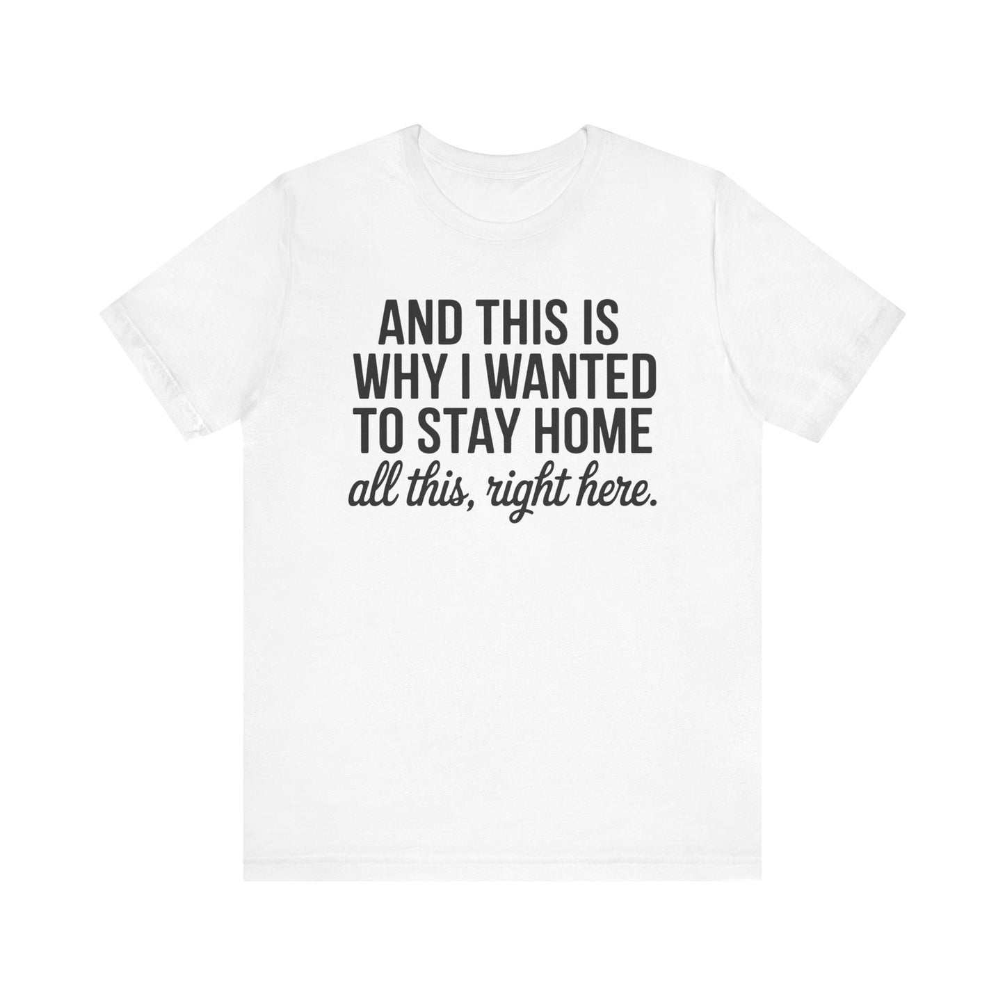 Stay Home Unisex Tee, Relaxed Fit Short Sleeve, Gift for Homebodies, Cozy Casual Shirt, Perfect for Introverts - Riff Raff Wear