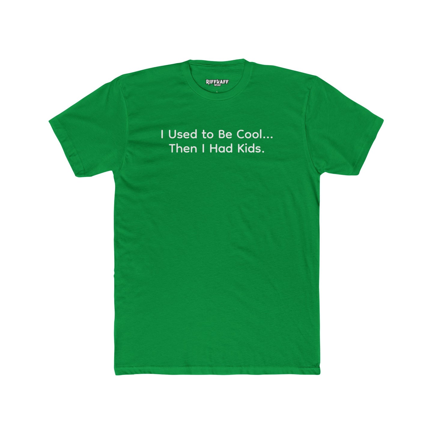Funny Parent Tee - I Used to Be Cool, Then I Had Kids - Unisex Cotton Crew Shirt - Riff Raff Wear